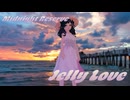 Jelly Love / Midnight Reserve