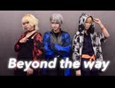 【刀剣乱舞】 Beyond the way　踊ってみた　【山猫組】