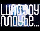 【AkarI】Luna say maybe / 歌ってみた