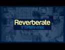 Reverberate [YTPMV-Mix]