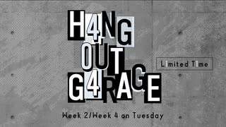 【会員限定】H4NG 0UT G4RAGE　第30回　L1mited T1me