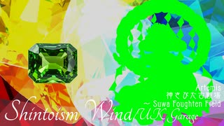 【第17回東方ニコ童祭】Shintoism Wind【神さびた古戦場　～ Suwa Foughten Field】