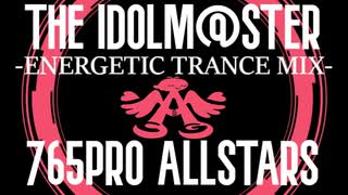 【アイマスremix】『THE IDOLM@STER』 Energetic Trance mix【アイマス20周年記念】