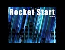 【初投稿】Rocket Start【オリジナル曲】