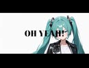 OH YEAH!/初音ミク
