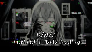 DNA 1GN1GHT DnB bootleg