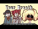 Your Breath【宮舞モカ＆重音テト】.きんたまモザイクED