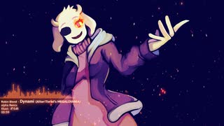 Robin Blend - Dynami (Alter!Toriel's Megalovania) alpha Remix