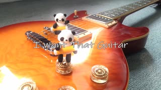 I Want That Guitar / Chiquewa - Pandacchi
