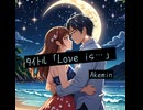 オリジナルソング『Love is…』Akemin