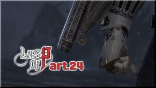 【Lies of P】偽りのPの鼻は24cm