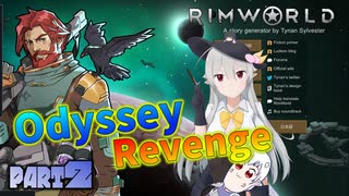 【RimWorld - Odyssey】謙虚なオデッセイリベンジ【ゆっくり実況】part２