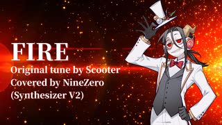 【テクノ投稿祭2025】FIRE / Scooter (Covered by Ninezero: Synthesizer V2)