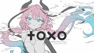 toxo-トキソ- / 猫目 feat. ヒメ [toxo / Nekome feat. MEIKA Hime]