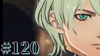 【FE風花雪月】三つの国、三つの学級、そして脛毛 Par120【初見実況】