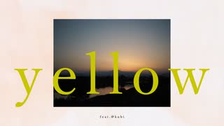 yellow [reprise] / 2997 feat.@kubi