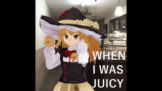 When I Was Juicy☆