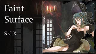 【S.C.X】 Faint Surface 【コミケ106 新作】
