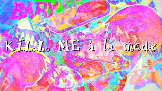 Kill me à la mode