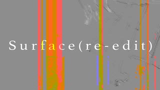 Surface(re-edit) feat. 初音ミク - スタジオ まきちゃん