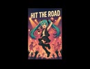 【初音ミク】Hit The Road【オリジナル曲】