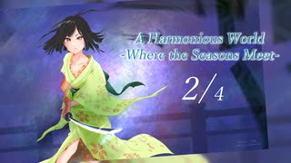 A Harmonious World -Where the Seasons Meet -2/4
