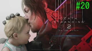 デス・ストランディング2 寄り道とメインやる #20 【ネタバレ注意？】