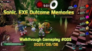 【Sonic.EXE Outcome Memories】 Walkthrough Gameplay #005 2025/08/06