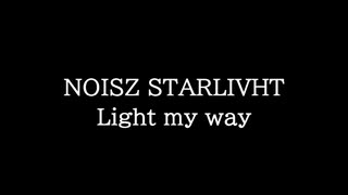 【知る人ぞ知るゲーム名曲】NOISZ STARLIVHT - Light my way