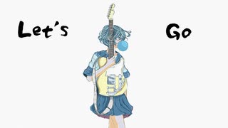 【オリジナル曲】Let's Go_feat.巡音ルカ