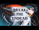 Break the Undead / ROKΛI【SPIKE｜Code:IX】