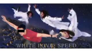 SPEED　WhiteLove　(強制わいせつ傷害)