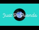 Just Be Friends/青梅雨花鶏 feat.IA (CeVIO AI)【歌ってみた】Short ver.