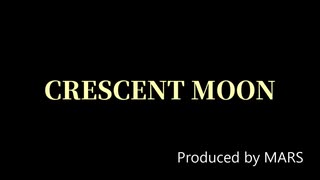 CRESCENT MOON【オリジナル曲】(TRACK18)