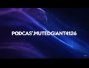 Aug 11, 2025 PODCAST.MUTEDGIANT4126