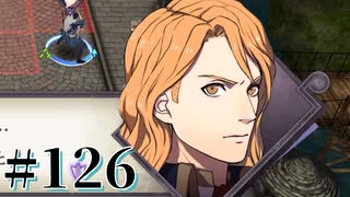 【FE風花雪月】三つの国、三つの学級、そして脛毛 Par126【初見実況】
