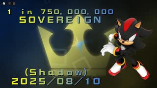 【Sol’s RNG / ソルのRNG】Shadow Rolled Sovereign (1 in 750,000,000) 2025/08/10