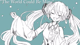 The World Could Be Mine/Suteidi Feat.初音ミク　巡音ルカ