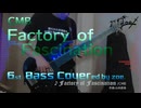 【ベース弾いてみた】Factory of Fascination【CMB】
