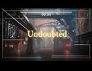Undoubted / 宮舞モカ