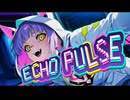 ECHO PULSE / ROKΛI【ECHO｜Code:IX】