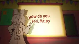 How Do You Feel, Mr. P? / Mage-P ft. 鏡音リン, 花隈千冬, 桃音モモ, & 小紫桃果