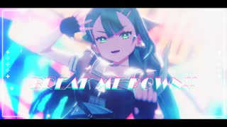 【MMD艦これ】BREAK ME DOWN!!【杉】