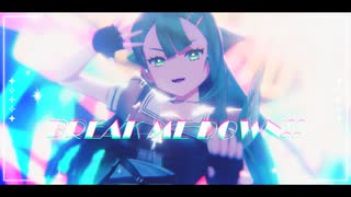 【MMD艦これ】BREAK ME DOWN!!【杉】