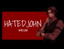 【フリモメンSV】HATED JOHN / VACON【SynthVカバー】
