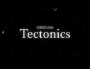 【オリジナル曲】Tectonics