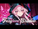 Foxglove Shadow / ROKΛI【VIXEN｜No.9】
