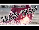 【歌うボイスロイド】TRAIN-TRAIN / THE BLUE HEARTS【東北きりたん / 第11回ひじき祭】