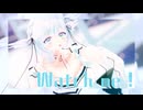 【VtuberMMD】Watch me!【シマナガエナ】