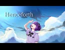 【歌ってみた】Henceforth